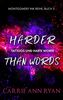 Harder than Words – Tattoos und harte Worte (Montgomery Ink Reihe, Band 3)