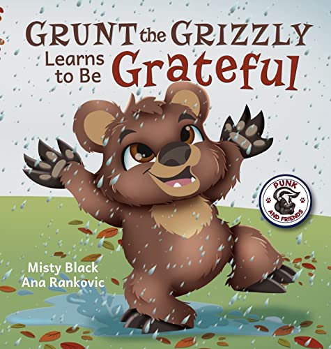 Grunt the Grizzly Learns to Be Grateful (Punk and Friends Learn Social Skills, Band 5)