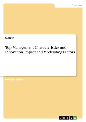 Top Management Characteristics and Innovation. Impact and Moderating Factors