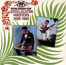 Vintage Hawaiian Music - Steel Guitar Masters 1928-1934