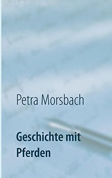 Geschichte mit Pferden: Roman