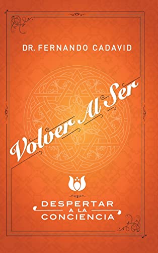 Volver Al Ser: Despertar a la Conciencia
