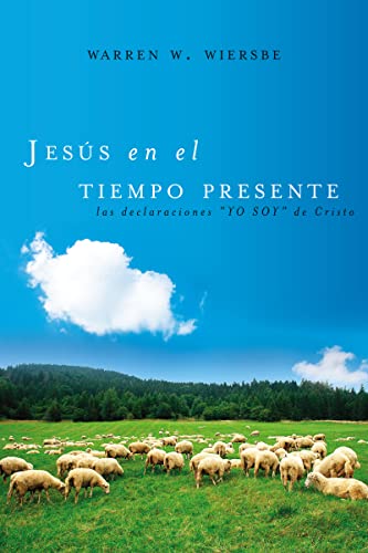 Jesus en el tiempo presen: Las declaraciones 'YO SOY' de Cristo
