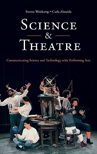 Science & Theatre: Communicating Science and Technology With Performing Arts