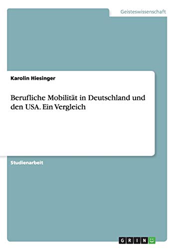 Berufliche Mobilität in Deutschland und den USA. Ein Vergleich
