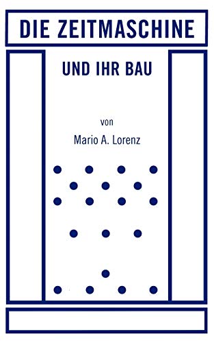 Die Zeitmaschine und ihr Bau