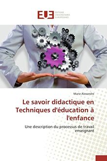 Le savoir didactique en Techniques d'éducation à l'enfance : Une description du processus de travail enseignant