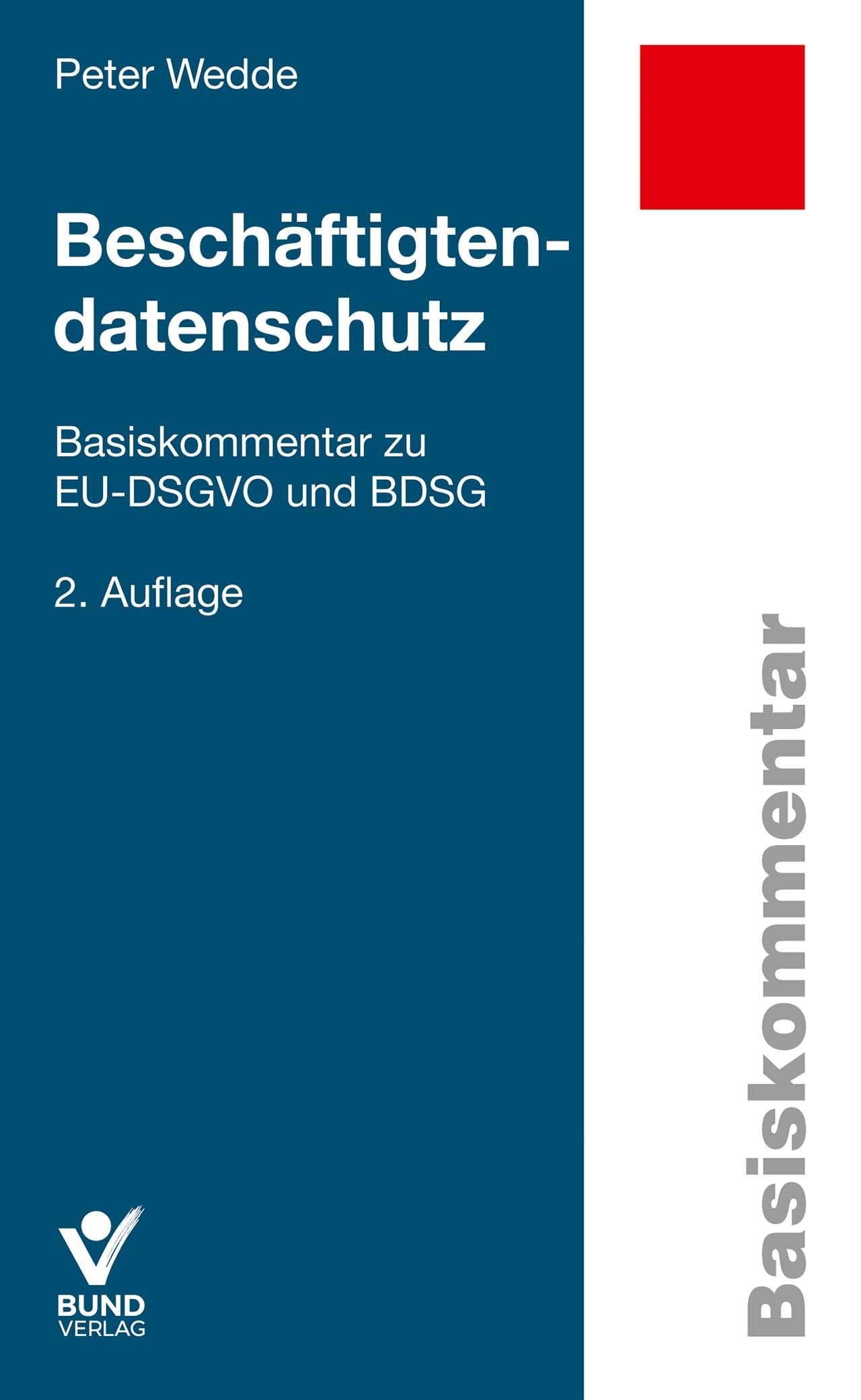 Beschäftigtendatenschutz: Basiskommentar zu EU-DSGVO und BDSG (Basiskommentare)