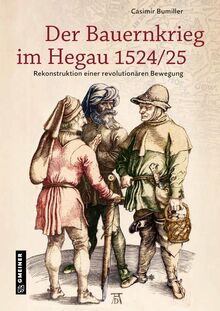 Der Bauernkrieg im Hegau 1524/25: Rekonstruktion einer revolutionären Bewegung