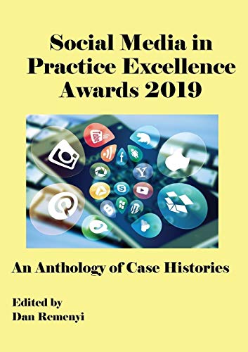 The Social Media in Practice Excellence Awards 2019: An Anthology of Case Histories