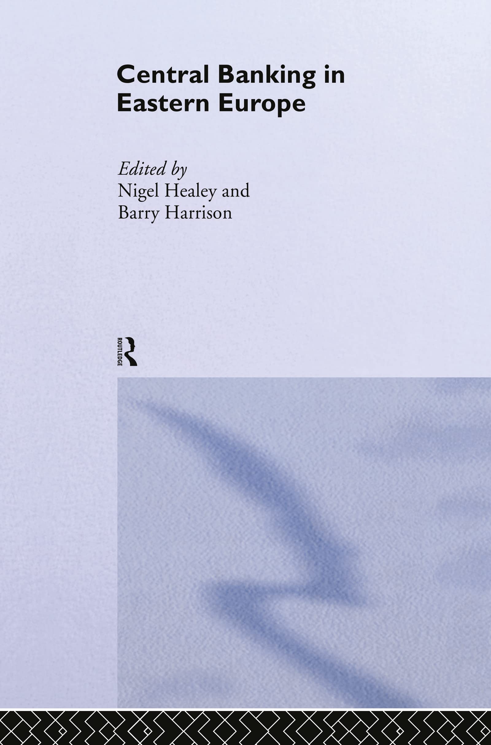 Central Banking in Eastern Europe (Routledge International Studies in Money and Banking, Band 29)