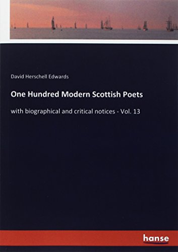 One Hundred Modern Scottish Poets: with biographical and critical notices - Vol. 13