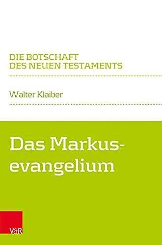 Das Markusevangelium (Die Botschaft des Neuen Testaments)