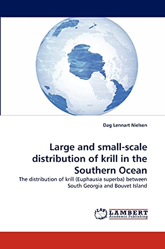 Large and small-scale distribution of krill in the Southern Ocean: The distribution of krill (Euphausia superba) between South Georgia and Bouvet Island