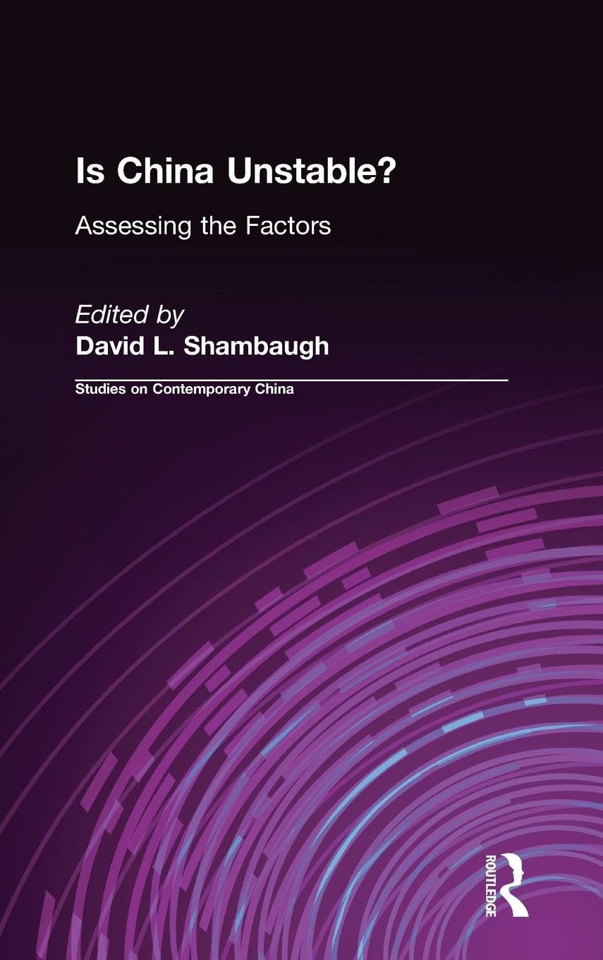 Is China Unstable?: Assessing the Factors (Studies on Contemporary China)