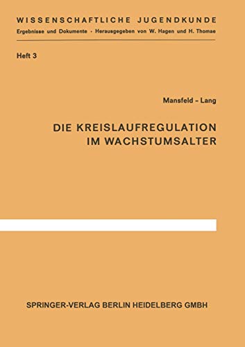 Die Kreislaufregulation im Wachstumsalter (Wissenschaftliche Jugendkunde, 3, Band 3)