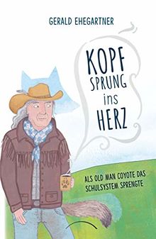 Kopfsprung ins Herz: Als Old Man Coyote das Schulsystem sprengte