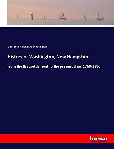 History of Washington, New Hampshire: from the first settlement to the present time, 1768-1886