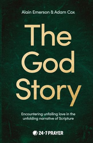 The God Story: Encountering Unfailing Love in the Unfolding Narrative of Scripture