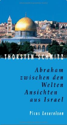 Abraham zwischen den Welten. Ansichten aus Israel