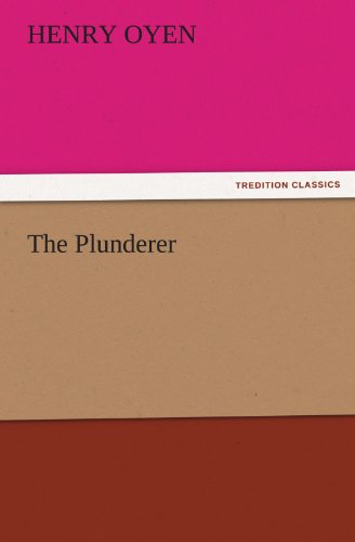 The Plunderer (TREDITION CLASSICS)