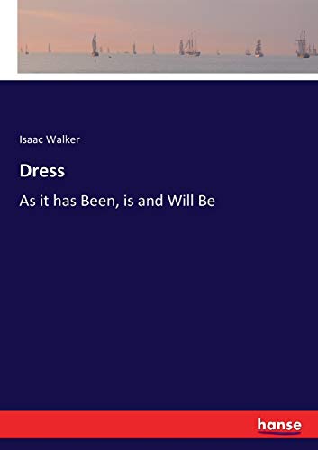Dress: As it has Been, is and Will Be