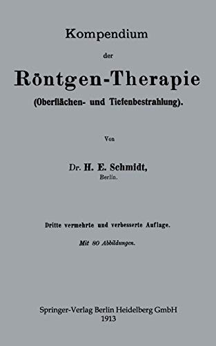 Kompendium der Röntgen-Therapie (Oberflächen- und Tiefenbestrahlung)