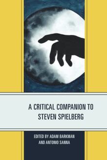 A Critical Companion to Steven Spielberg (Critical Companions to Contemporary Directors)