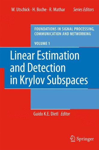 Linear Estimation and Detection in Krylov Subspaces (Foundations in Signal Processing, Communications and Networking)