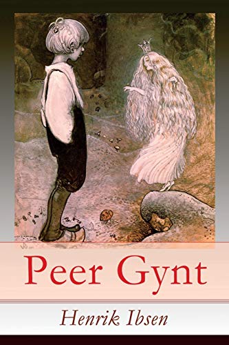 Henrik Ibsen Peer Gynt, Ein Dramatisches Gedicht (Norwegische Märchen)