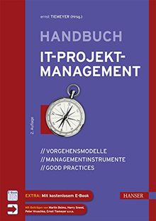 Handbuch IT-Projektmanagement: Vorgehensmodelle, Managementinstrumente, Good Practices