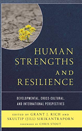Human Strengths and Resilience: Developmental, Cross-Cultural, and International Perspectives