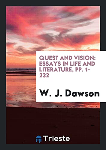 Quest and Vision: Essays in Life and Literature, pp. 1-232