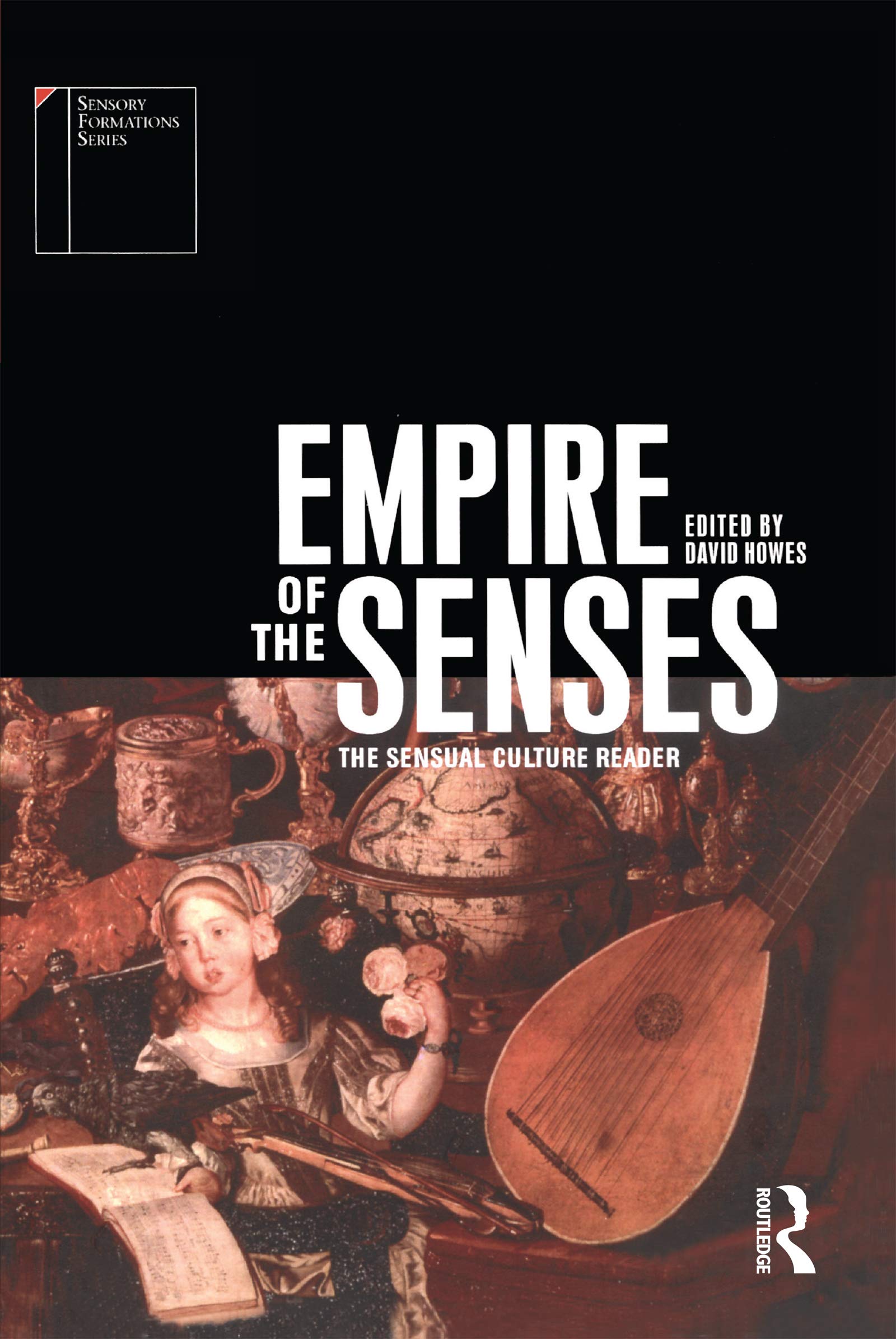 Empire of the Senses: The Sensual Culture Reader (Sensory Formations)