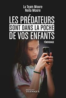 Les prédateurs sont dans la poche de vos enfants : témoignage