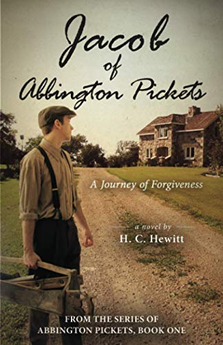 Jacob of Abbington Pickets: A Journey of Forgiveness (From the Abbington Pickets, Band 1)