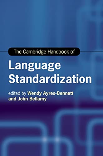 The Cambridge Handbook of Language Standardization (Cambridge Handbooks in Language and Linguistics)