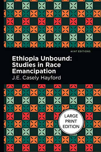 Ethiopia Unbound: Studies in Race Emancipation (Mint Editions―Black Narratives)