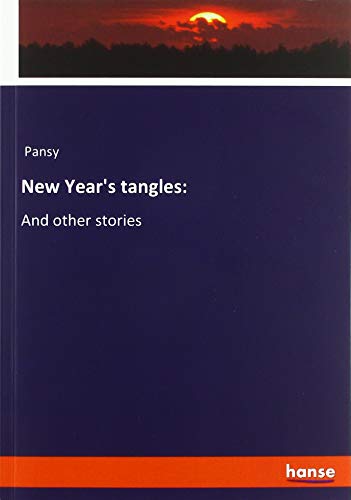 New Year's tangles:: And other stories