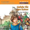 CD WISSEN Junior - TATORT GESCHICHTE - Gefahr für den Kaiser. Ein Ratekrimi aus dem Mittelalter, 2 CDs