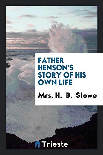 Father Henson's story of his own life