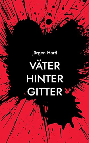 Väter hinter Gitter: Haft aus der Sicht eines Insassen