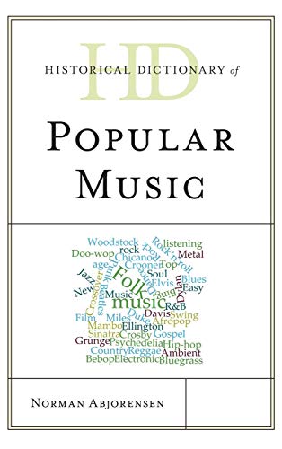 Historical Dictionary of Popular Music (Historical Dictionaries of Literature and the Arts)