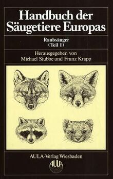 Handbuch der Säugetiere Europas, 6 Bde. in Tl.-Bdn. u. 1 Supplementbd., Bd.5/1, Raubsäuger