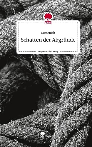 Schatten der Abgründe. Life is a Story - story.one