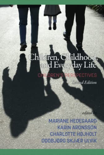 Children, Childhood, and Everyday Life: Children’s perspectives, 2nd Edition: Children's perspectives, 2nd Edition (HC)