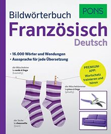 PONS Bildwörterbuch Französisch: 16.000 Wörter und Wendungen. Mit Premium-App!