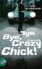 Bye Bye, Crazy Chick!: Thriller