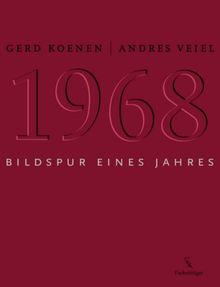 1968: Bildspur eines Jahres