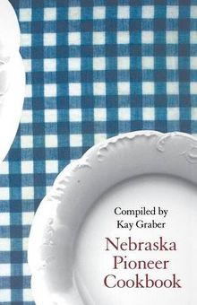 Nebraska Pioneer Cookbook (Bison Book)